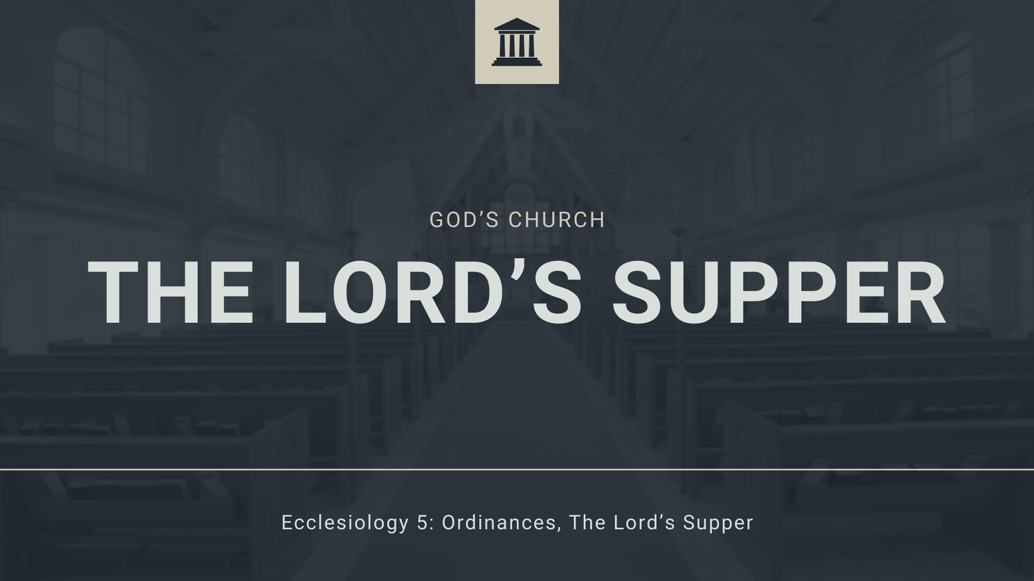 The Lord's Supper | Ecclesiology 5 episode artwork
