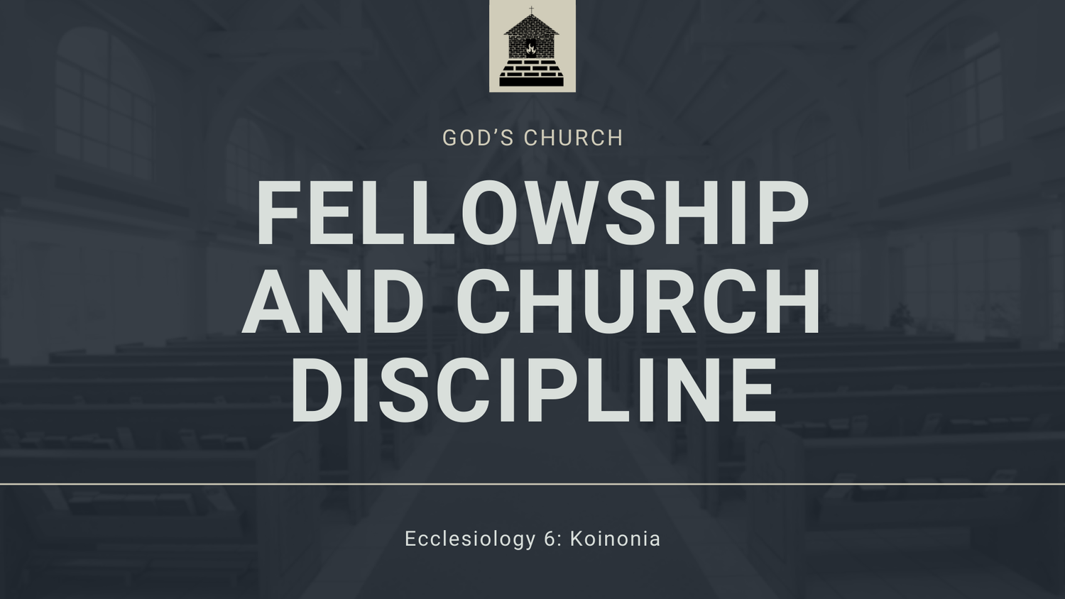 Fellowship and Church Discipline | Ecclesiology 6 episode artwork