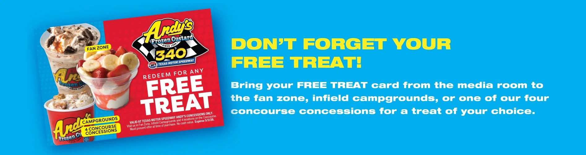 don't forget your free treat bring your card to Andy's concessions to redeem