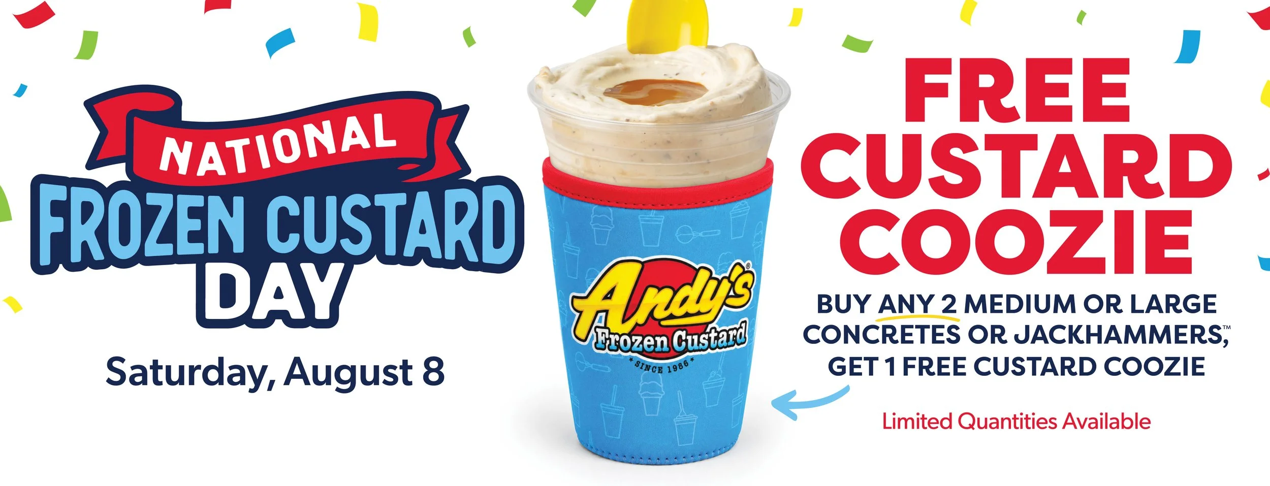 get 1 free custard coozie when you buy any 2 medium or large concretes or jackhammers on August 8, 2026 limited quantities available