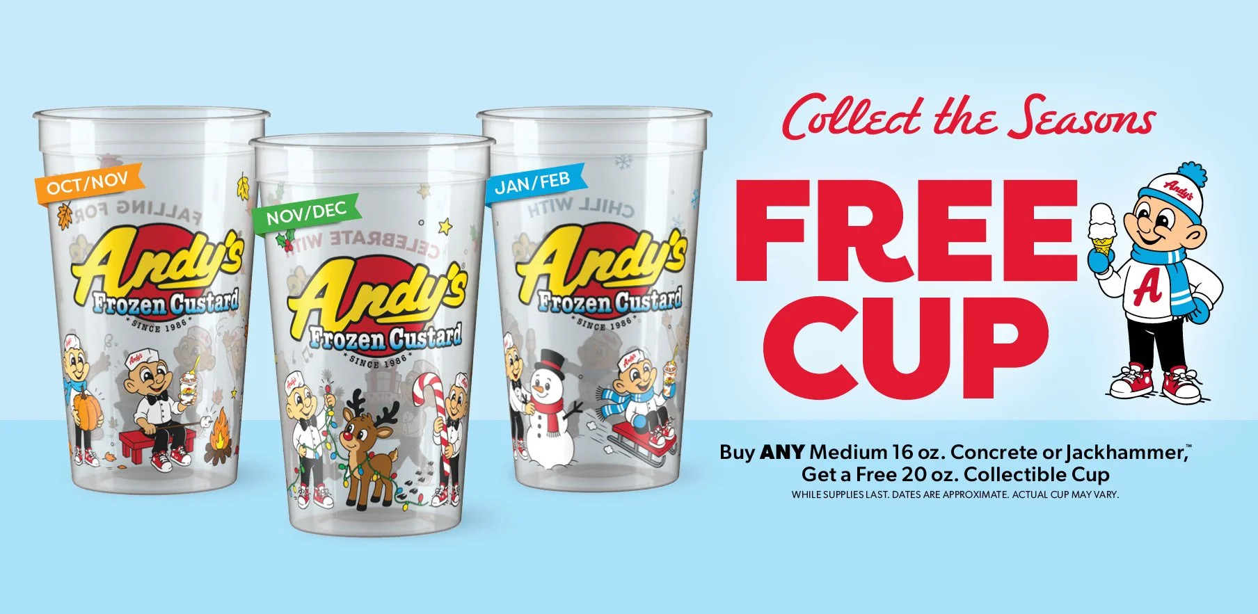 collect the seasons free cup when you buy and medium 16oz concrete or jackhammer, get a free 20oz collectible cup. three cups shown with different winter and fall designs