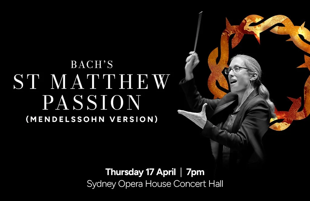 St Matthew Passion / Sydney Philharmonia Choirs