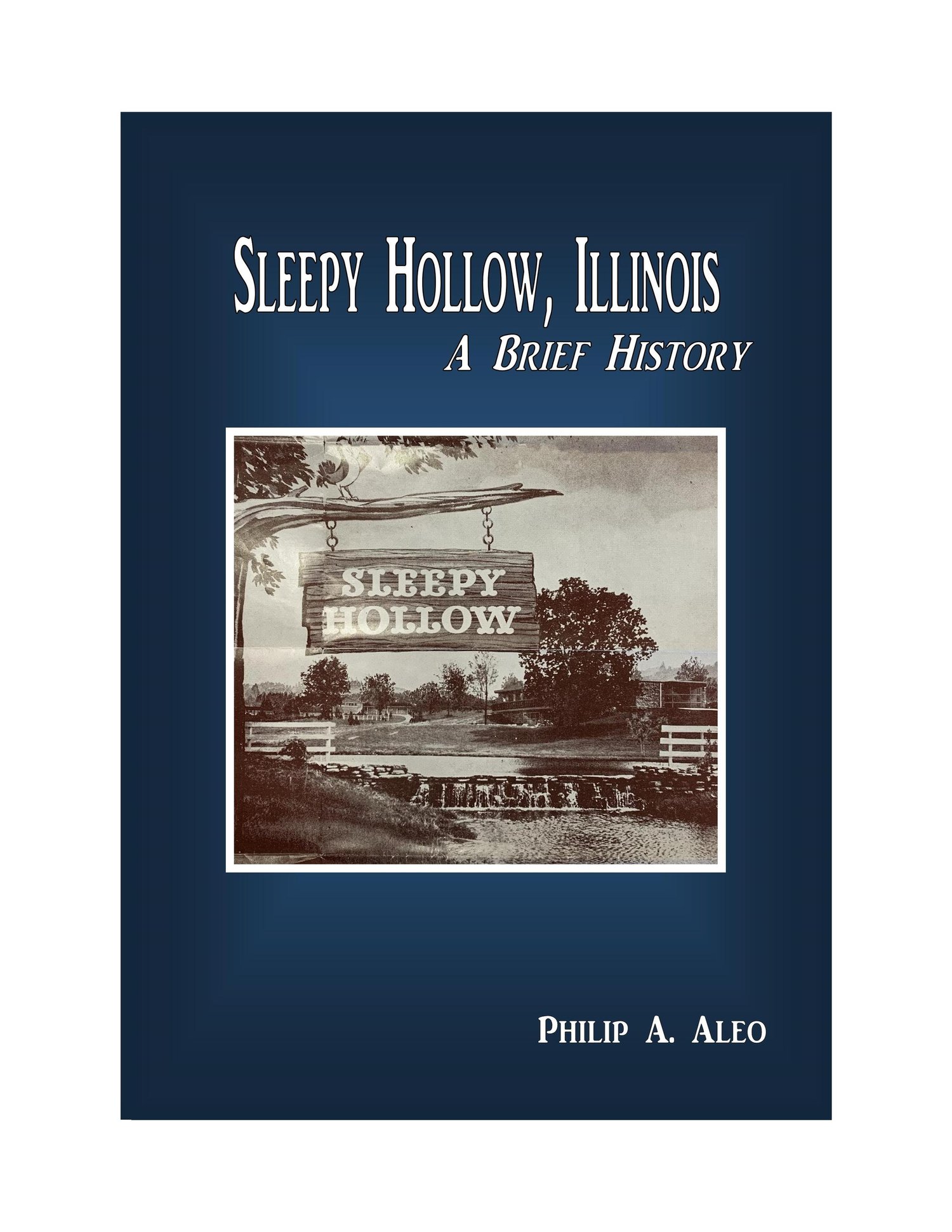 Sleepy Hollow, Illinois, A Brief History — Aleo Publications
