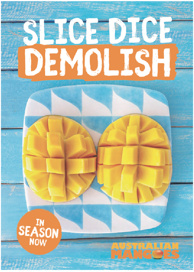 The newly themed ‘Slice, Dice, Demolish’ Australian Mangoes collateral was well received by all retailers.