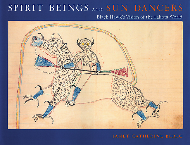 Spirit Beings & Sun Dancers: Black Hawk's Vision of the Lakota World