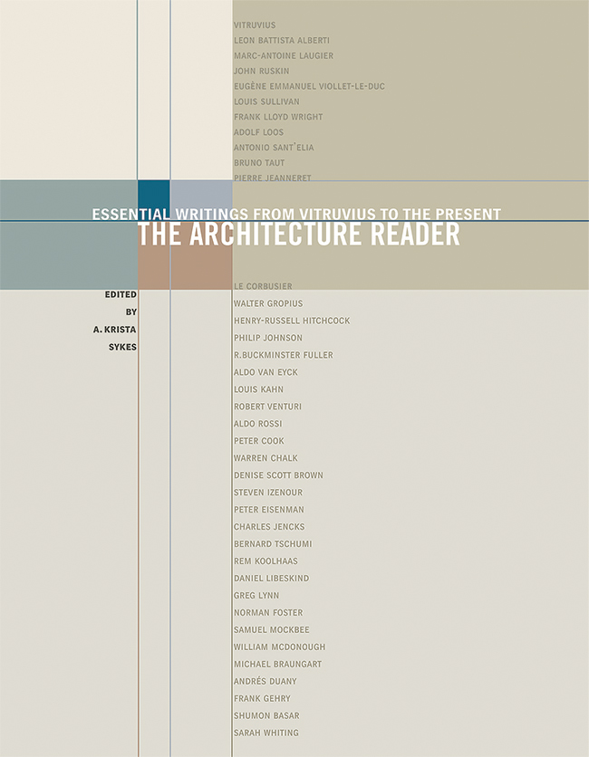 The Architecture Reader Essential Writings from Vitruvius to the Present