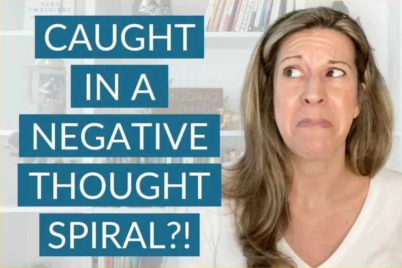 Caught In a Negative Thought Spiral?!