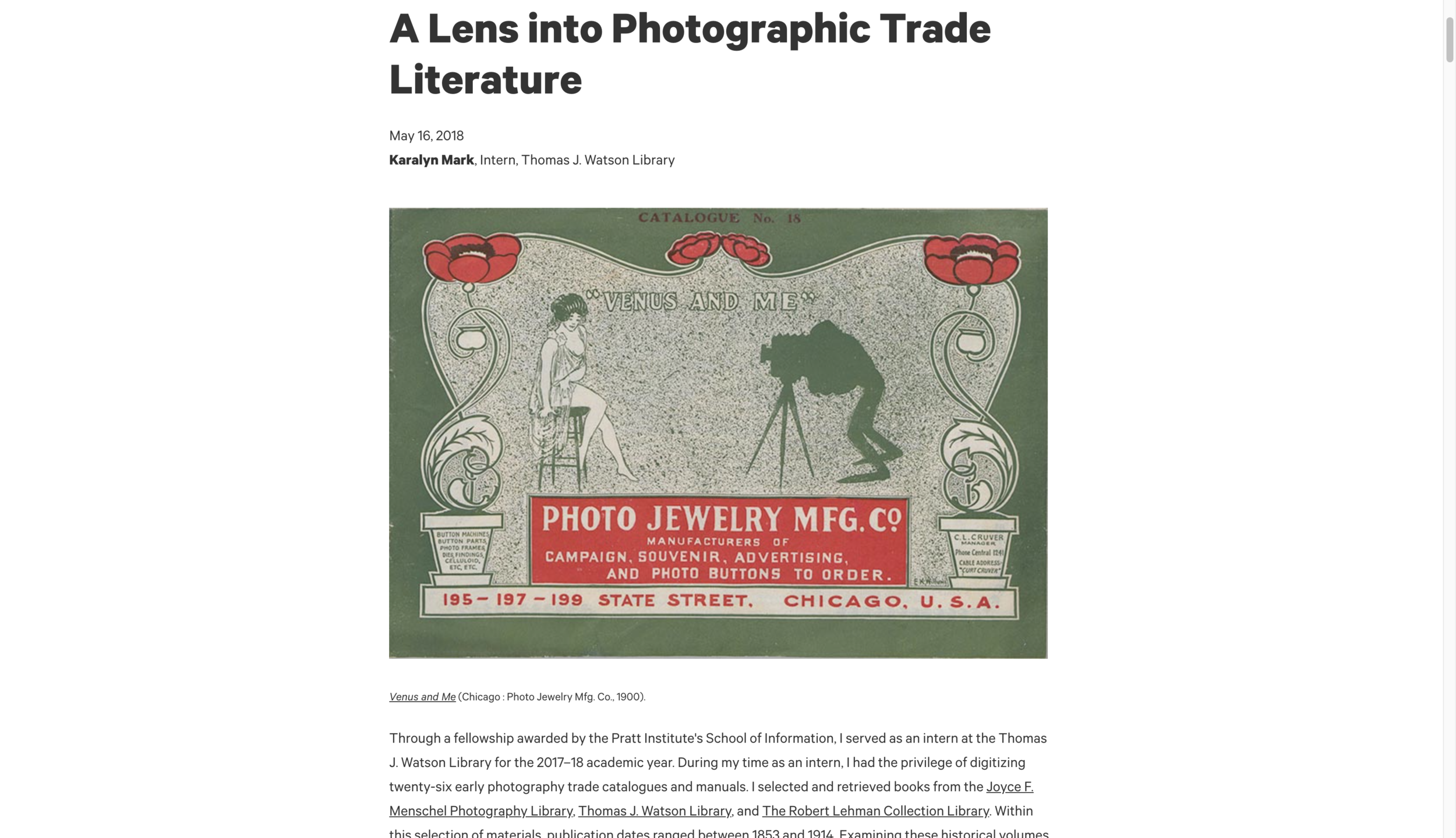   My blog post written for  In Circulation , “   A Lens into Photographic Trade Literature   ,” in which I highlight some of the materials digitized and discuss my Fellowship experience.  