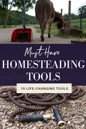 15 Must Have Tools for the Homestead and Garden — Anne of All Trades