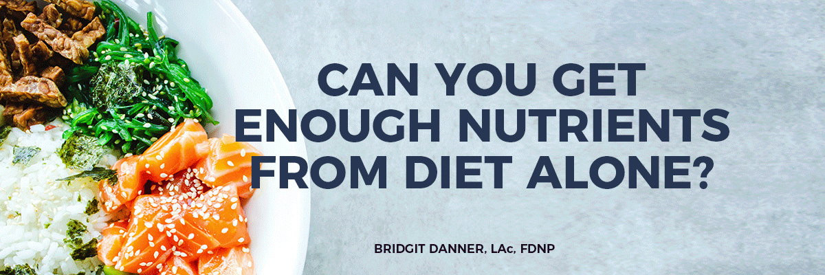 Can-You-Get-Enough-Nutrients-from-Diet-Alone-.png