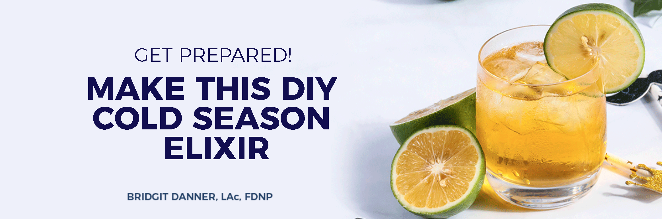 Get Prepared! Make This DIY Cold Season Elixir — Bridgit Danner, Functional Health Coach & Detox
