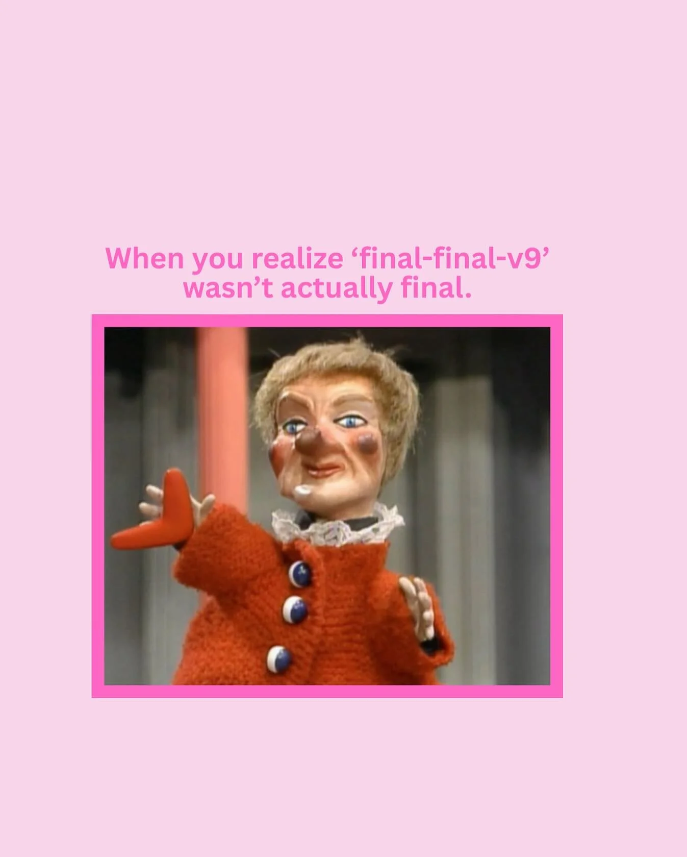 &rsquo;Final-final-v10&rsquo; coming right up 🫠