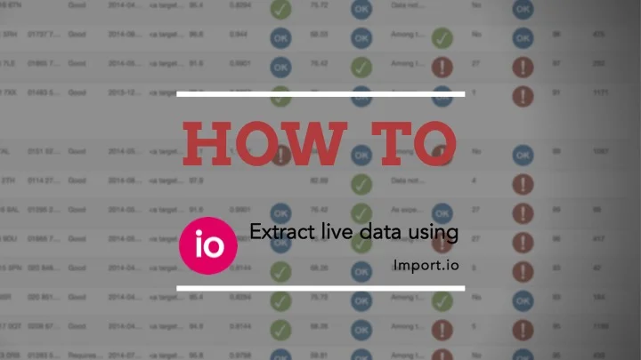 How to... capture and structure data from websites using Import.io