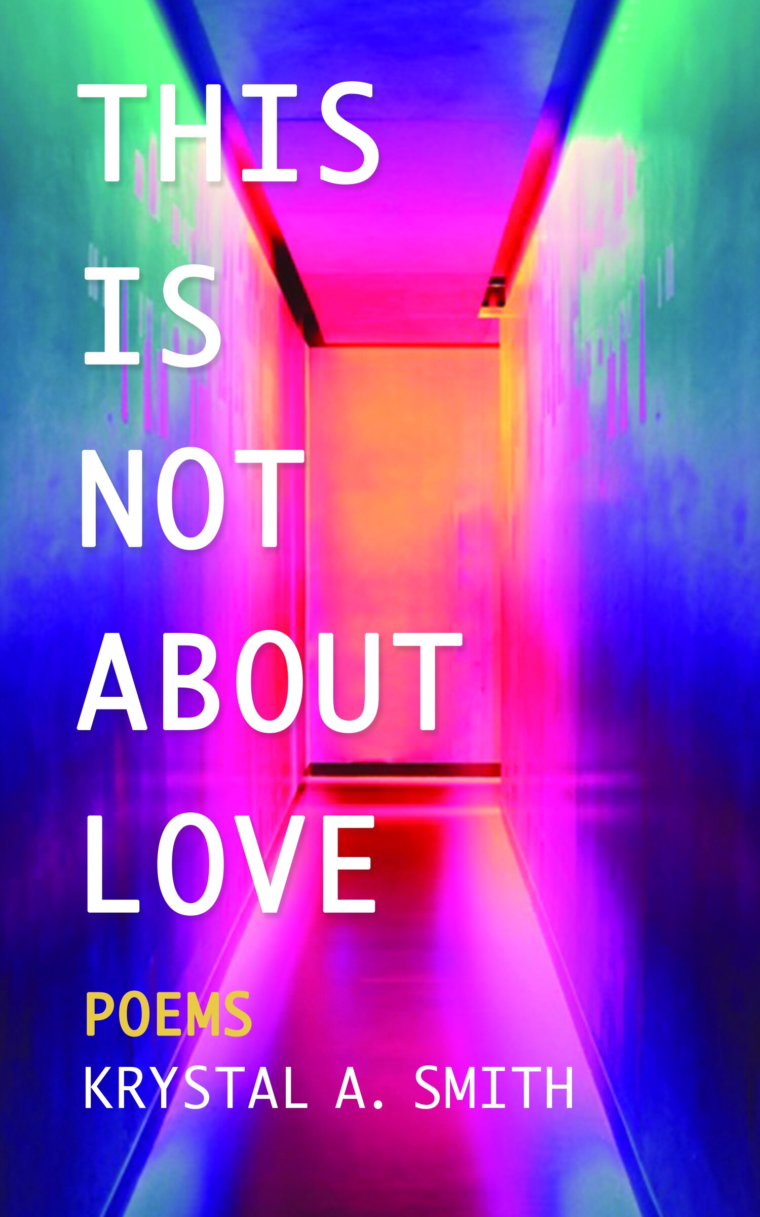 This is Not About Love: Poems