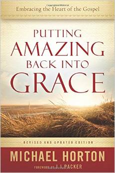 Putting Amazing Back into Grace by Mike Horton