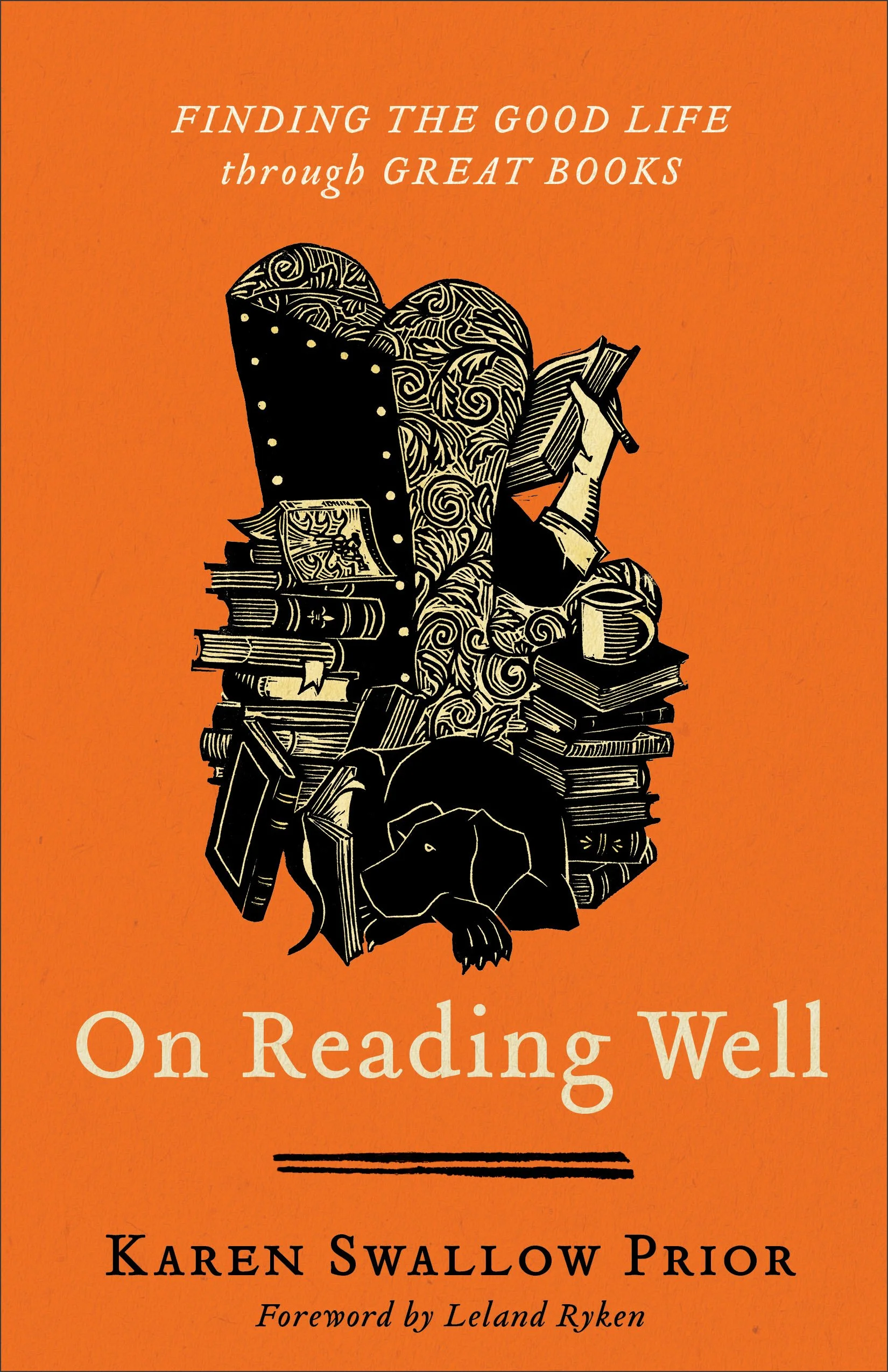 On Reading Well: Finding the Good Life through Great Books by Karen Swallow Prior