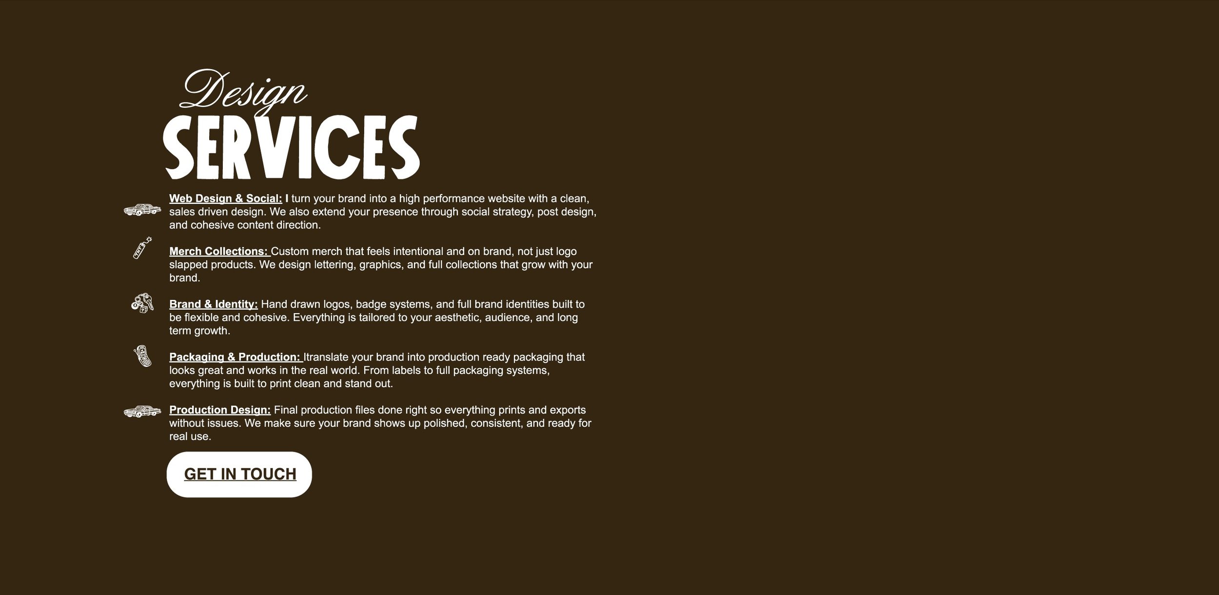 Design services: Web Design & Social, Merch Collections, Brand & Identity, Packaging & Production, Production Design.