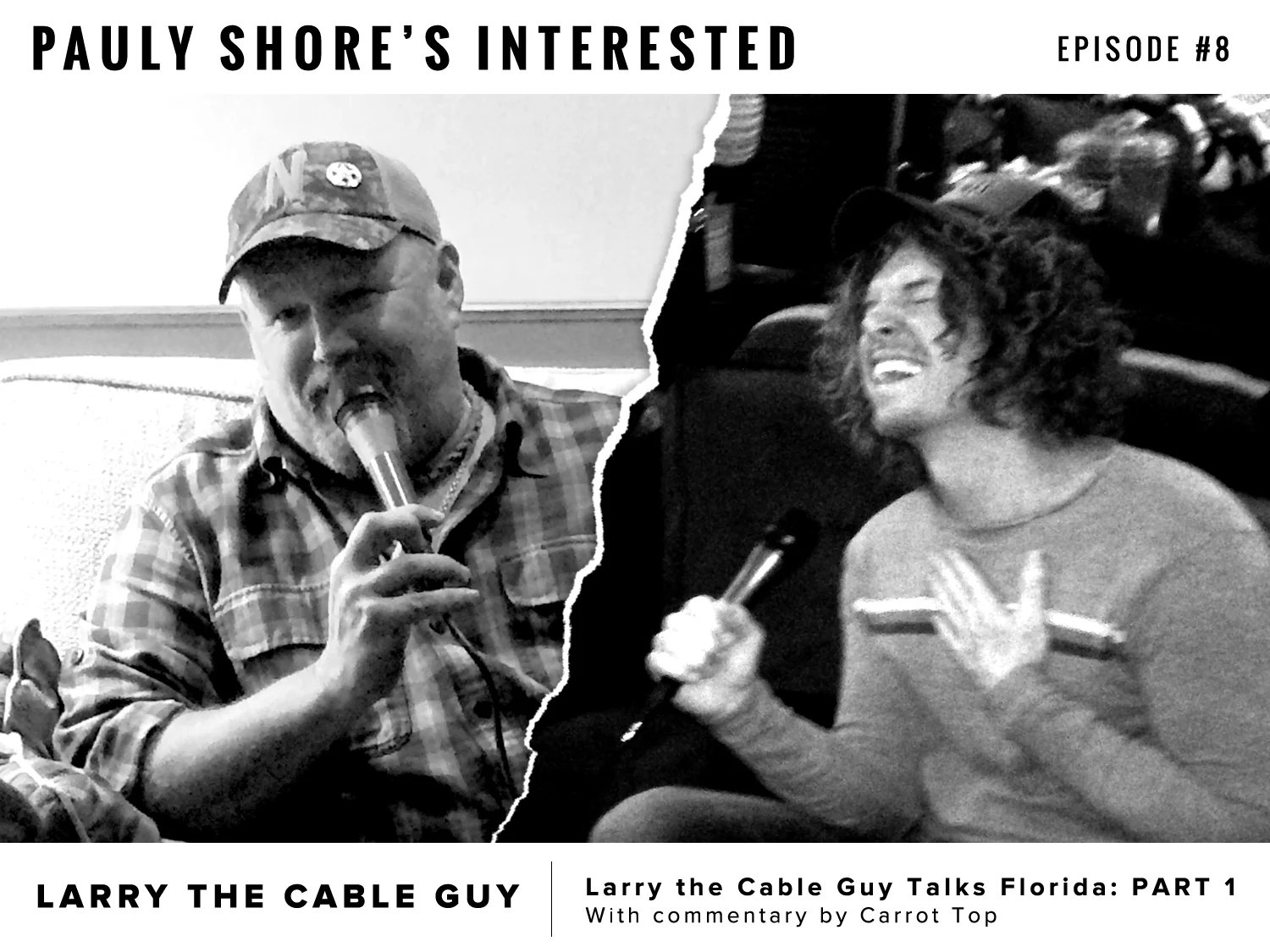Interested Episode 8 - Carrot Top talks Florida with commentary by Larry the Cable Guy - PART 1