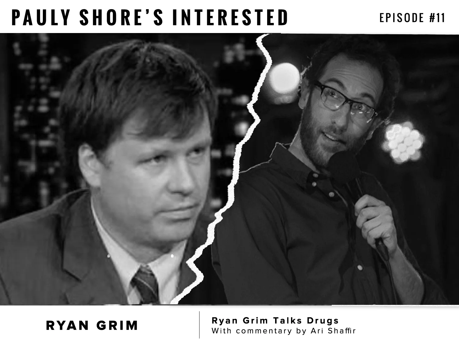 Interested Episode 11 - Ryan Grim talks Drugs with commentary by Ari Shaffir