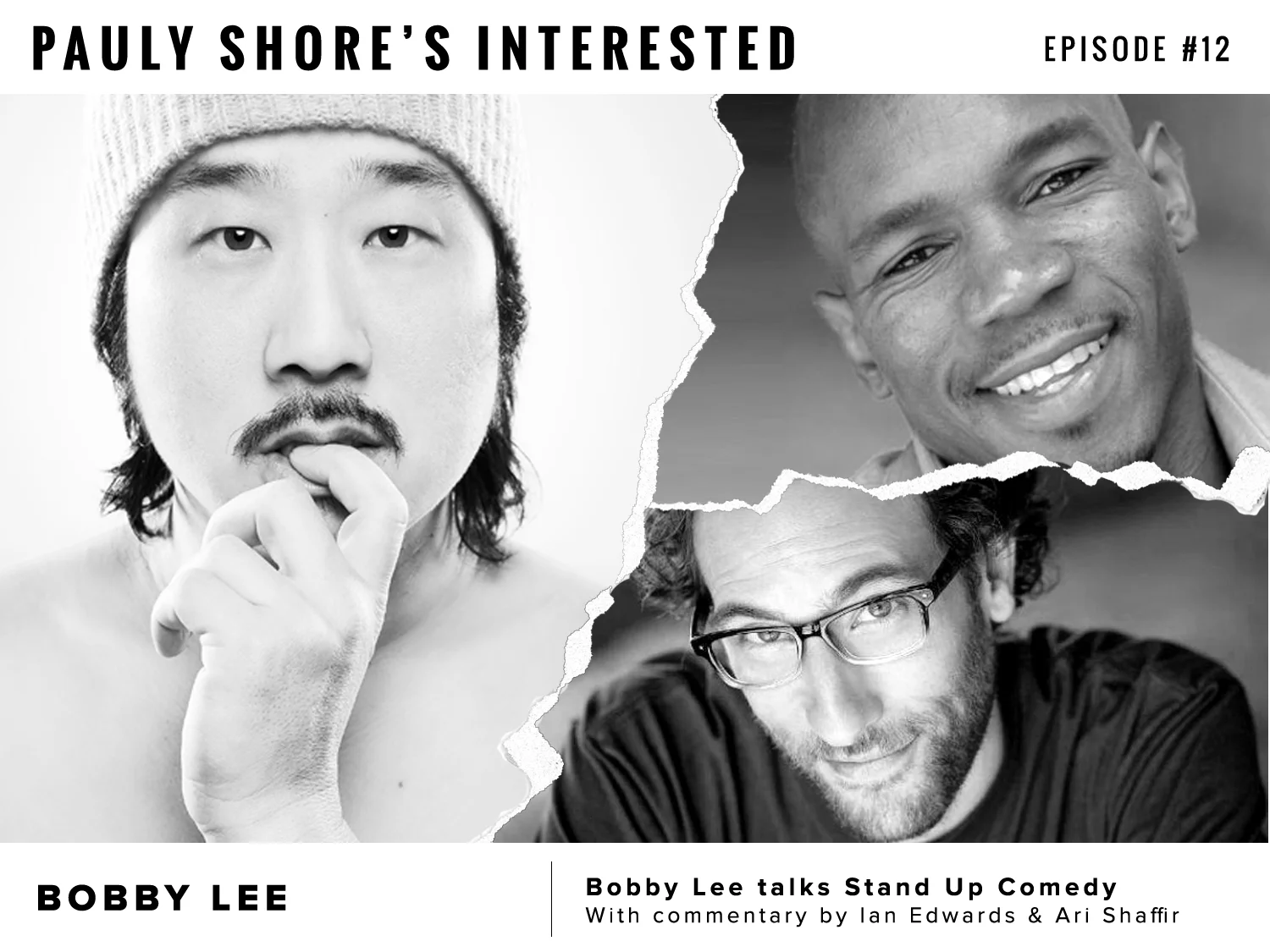 Interested Episode 12 - Bobby Lee talks Stand Up with commentary by Ian Edwards & Ari Shaffir