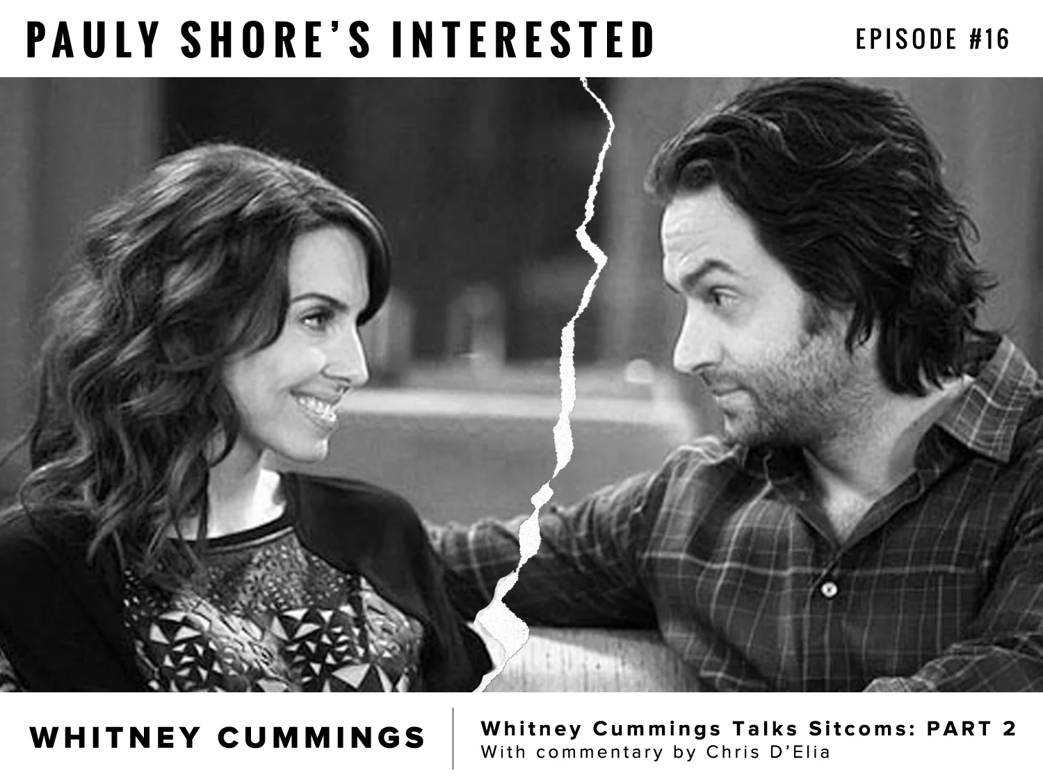 Interested Episode 16 - Whitney Cummings Talks Sitcoms with commentary by Chris D'Elia PART 2
