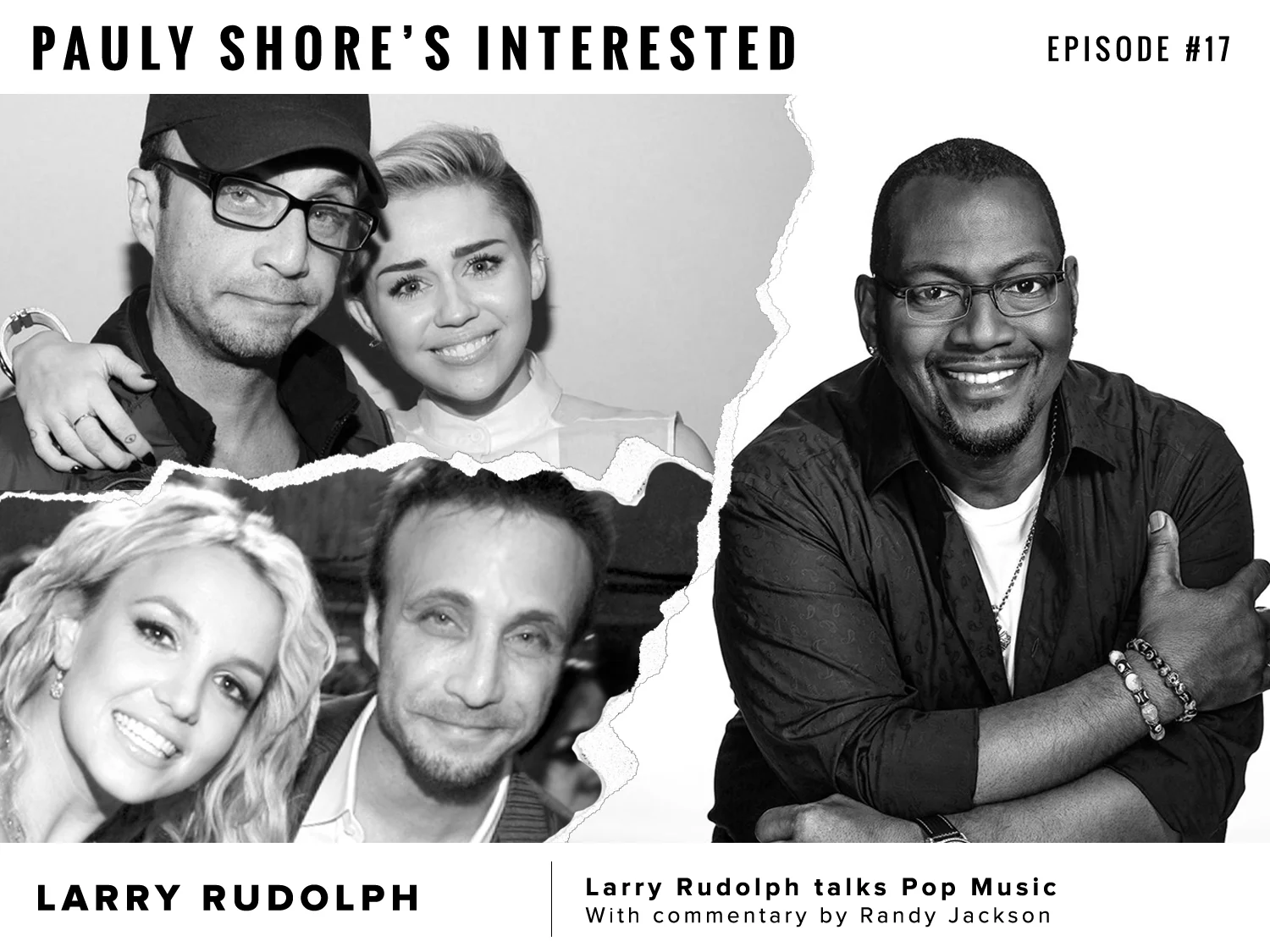 Interested Episode 17 - Larry Rudolph Talks Pop Music with commentary by Randy Jackson