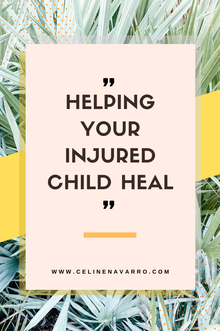 HELPING YOUR INJURED CHILD HEAL