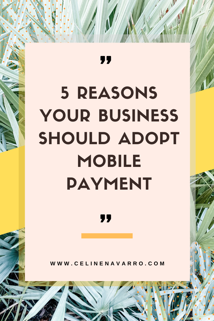 5 REASONS YOUR BUSINESS SHOULD ADOPT MOBILE PAYMENT (1).png