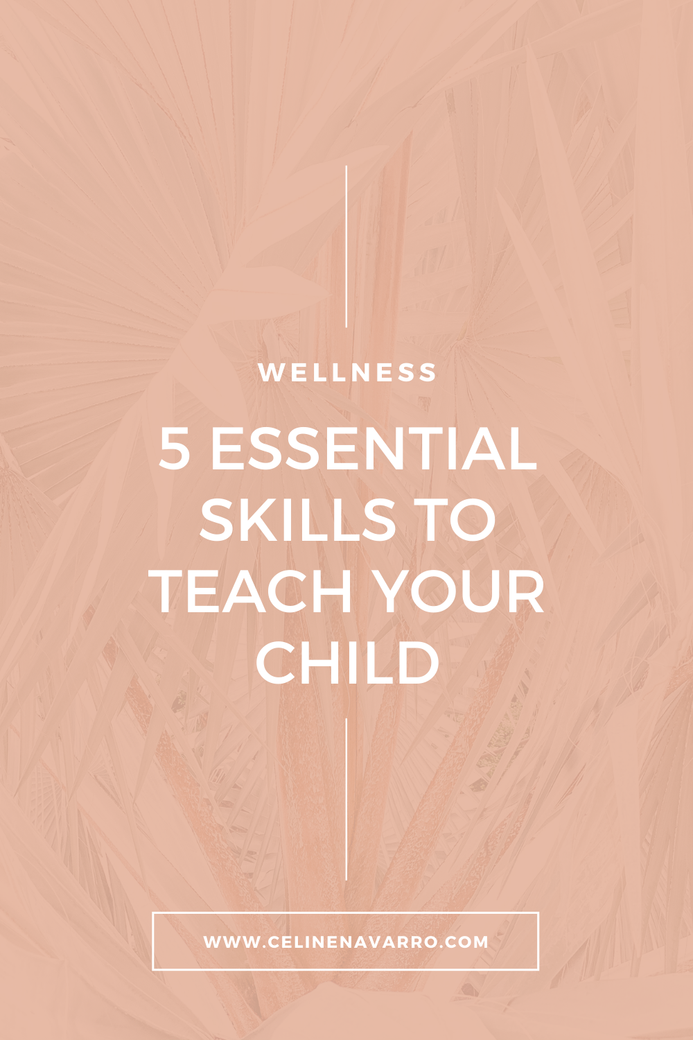 5 ESSENTIAL SKILLS TO TEACH YOUR CHILD
