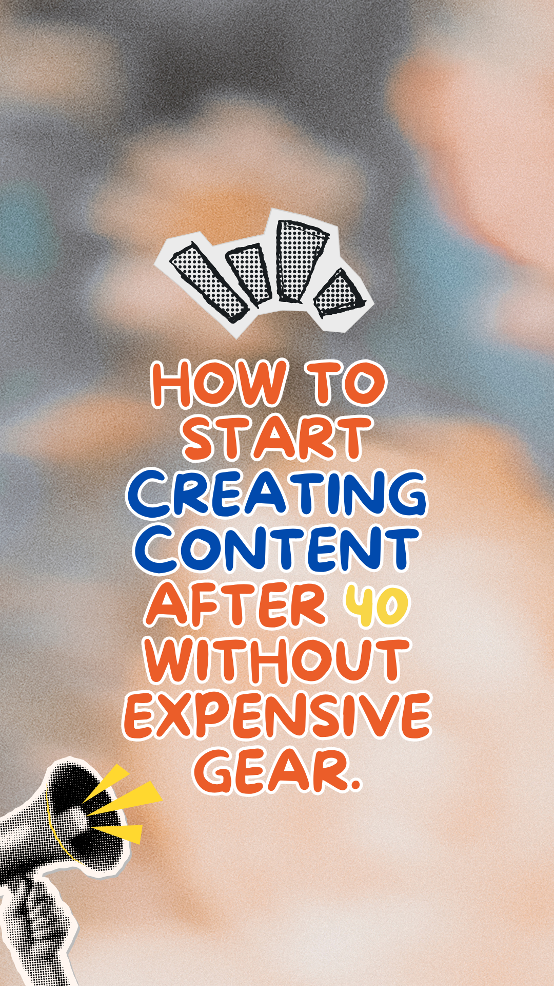 How to Start Creating Content After 40 Without Expensive Gear