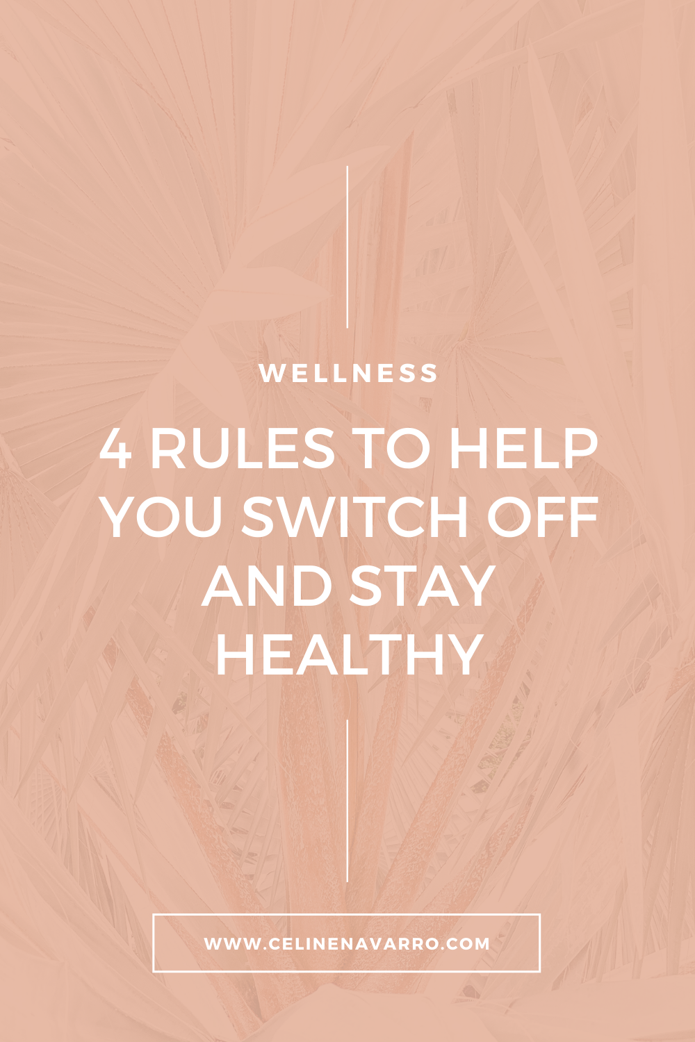 4 RULES TO HELP YOU SWITCH OFF AND STAY HEALTHY