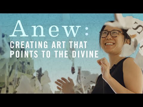 Anew: Creating Art That Points to the Divine