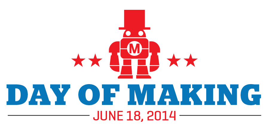 June 18, 2014 is the National Day of Making