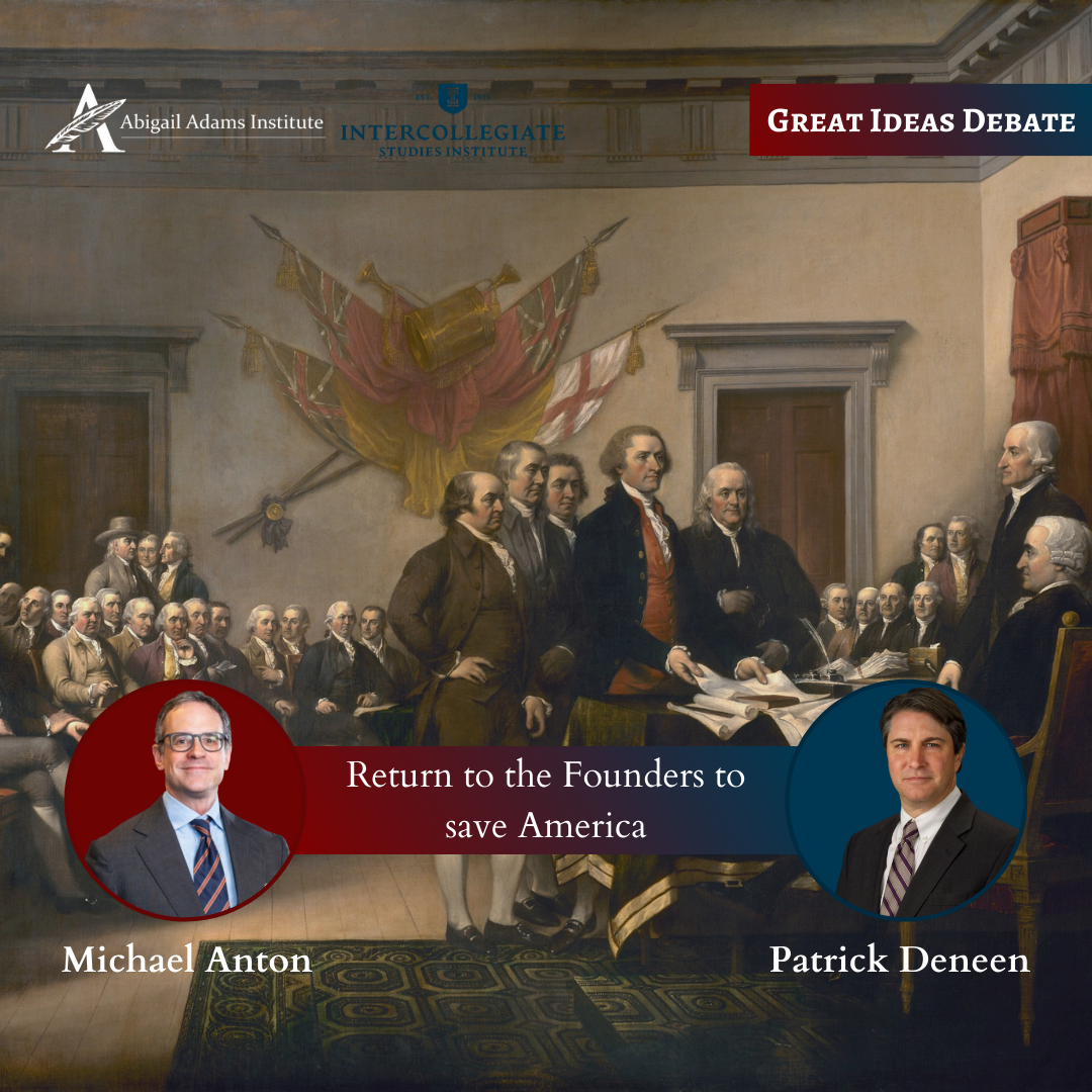 Great Ideas Debate: Patrick Deneen & Michael Anton