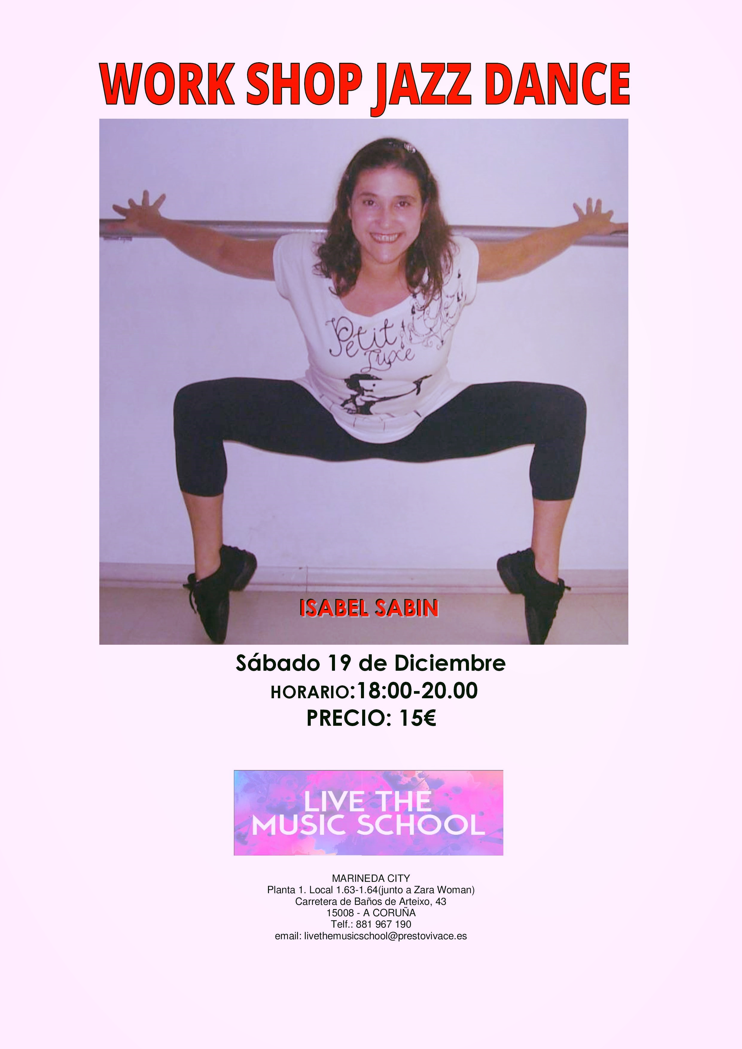 Isabel Sabin. Su formación como bailarina comenzó en Sao Paulo ( Brasil) en Ballet Clásico, Jazz Dance , Baile Moderno y Teatro Musical, continuó con la misma en países como Inglaterra, Italia y España. Fundadora y Directora de Steps (A Coruña) una de las primeras escuelas de Danza Moderna de la ciudad. Su compañía de Danza ha participado en varios eventos y producciones de gran calidad con gran éxito de público y de medios de comunicación de toda Galicia. En este Work Shop se centrará en el aprendizaje de dos coreografías, una de Jazz Lírico unida a otra de jazz de estilo musical, con temas actuales pero con la técnica de Jazz de Leny Dale.