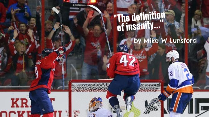 "The Definition of insanity..."