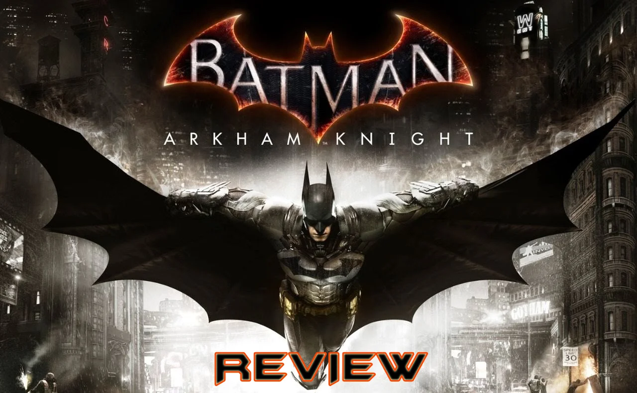 Batman: Arkham Knight Review