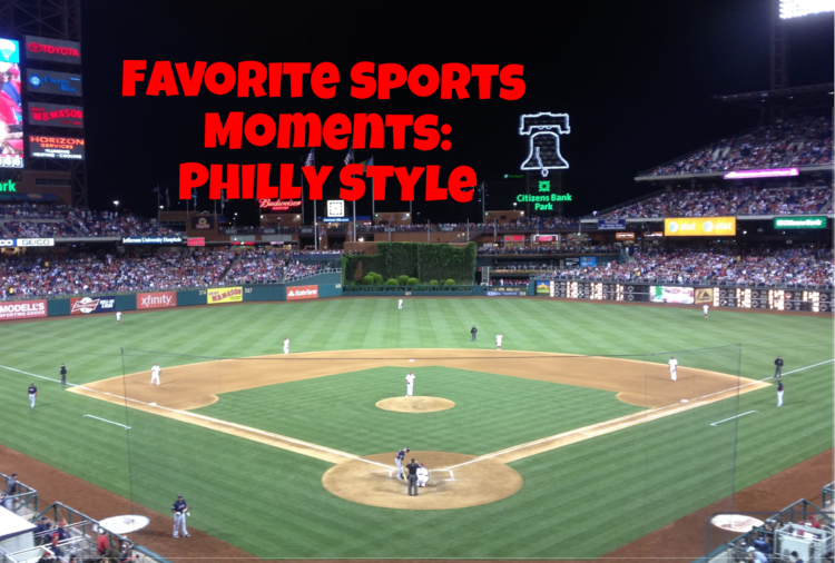 Favorite Sports Moments: Philly Style
