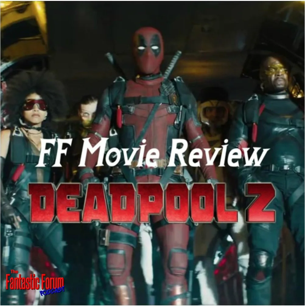 FF Movie Review - Deadpool 2