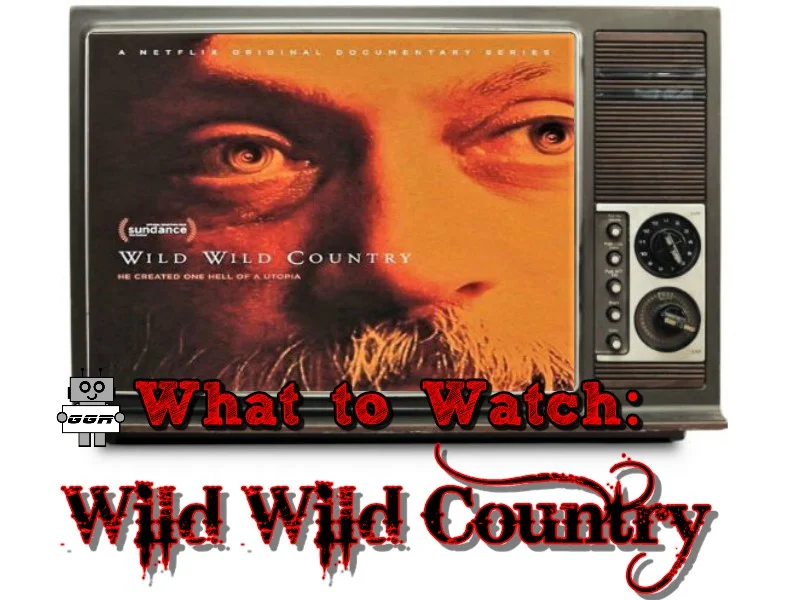 What to Watch: Wild Wild Country 