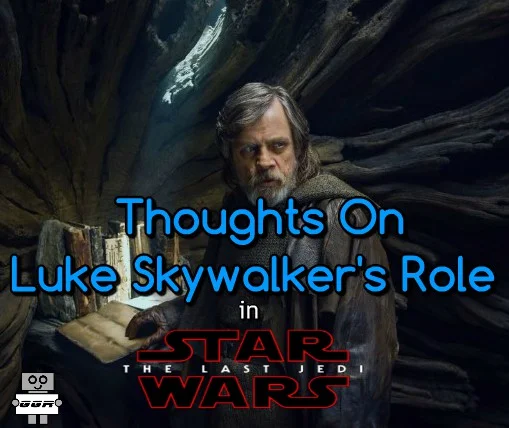 Thoughts on Luke Skywalker's Role