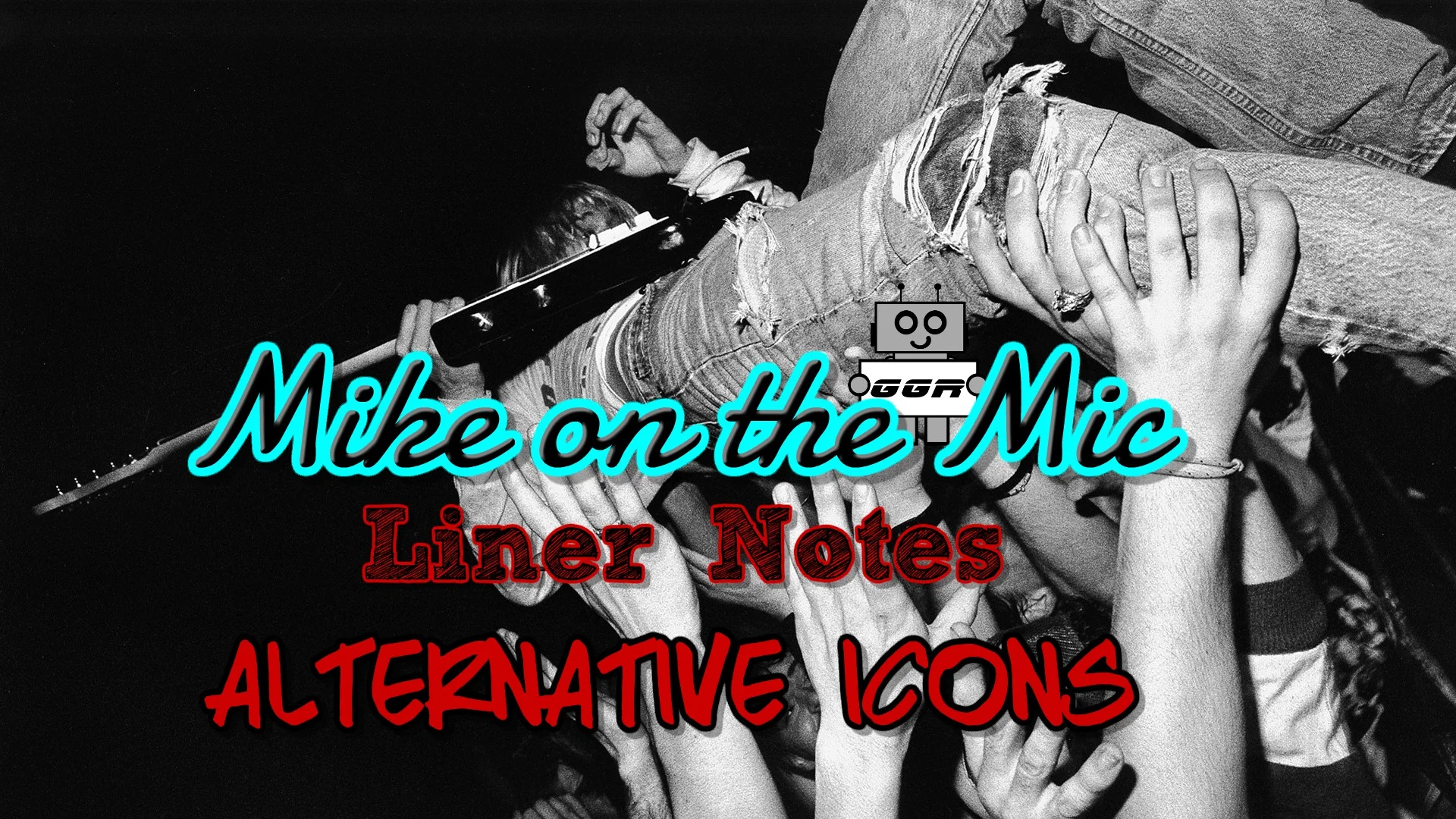Mike on the Mic - Liner Notes: Alternative Icons