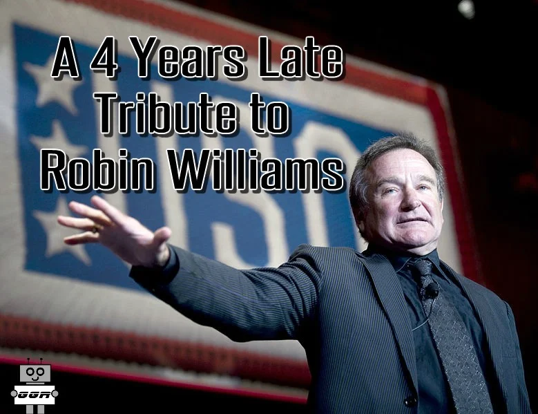 A 4 Years Late Tribute to Robin Williams