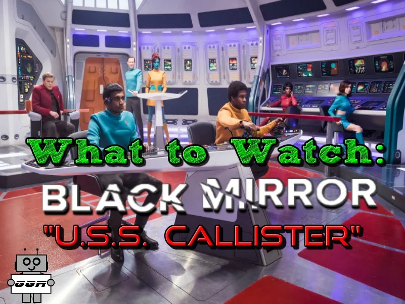 What to Watch: Black Mirror "U.S.S. Callister"