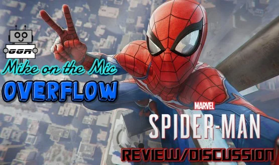 Mike on the Mic/Overflow "Improvcast" - Spider-Man for PS4 Review/Discussion
