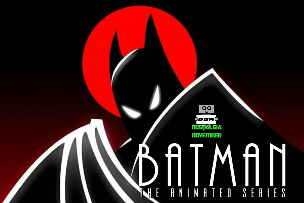 Nostalgia November: Batman The Animated Series