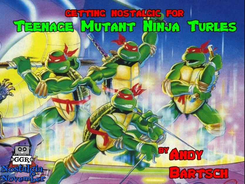 Getting Nostalgic About Teenage Mutant Ninja Turtles 