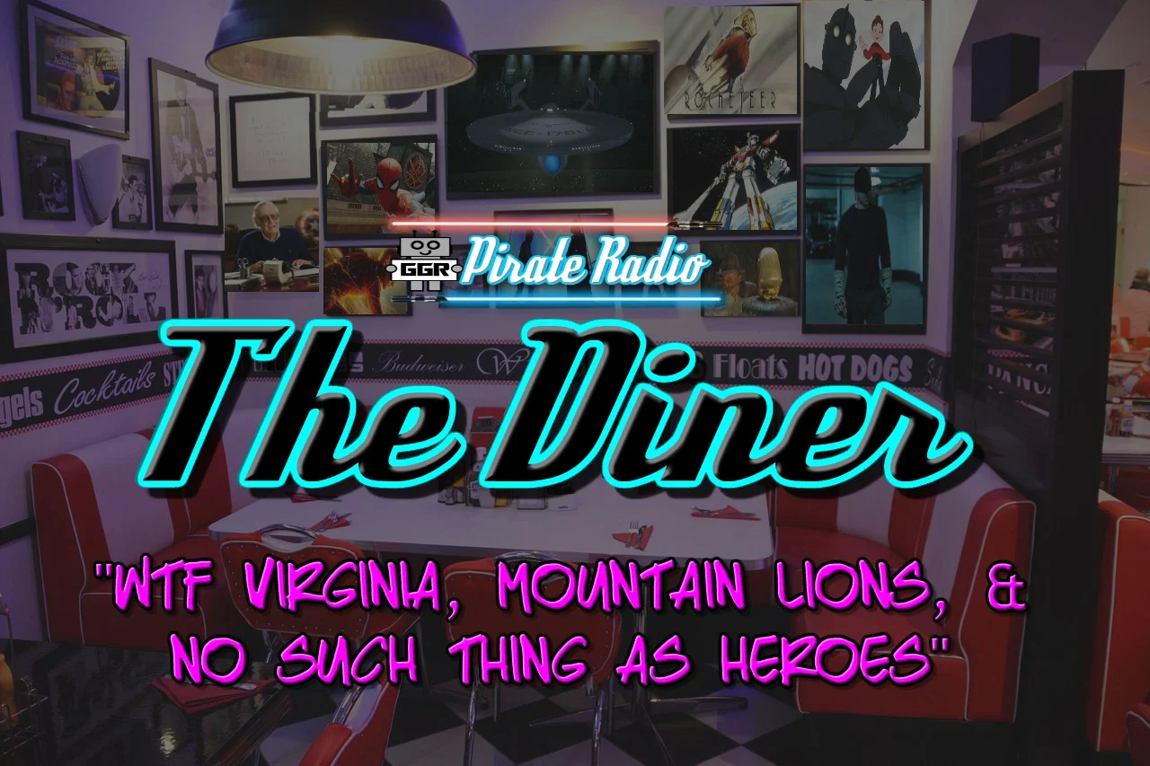 The Diner - WTF Virginia, Mountain Lions & No Such Thing As Heroes