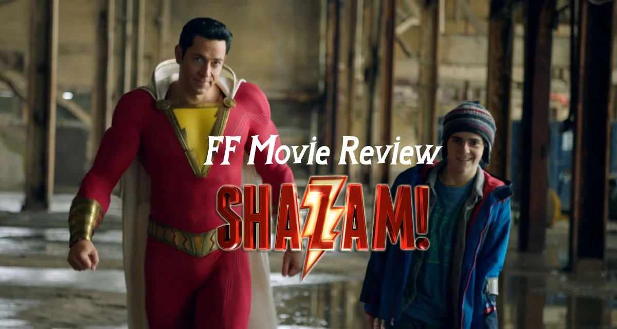FF Movie Review - Shazam! 