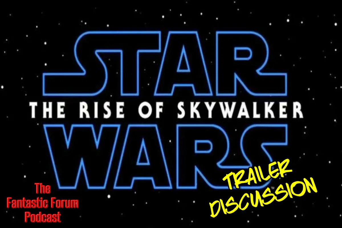 April 13 2019 - Star Wars IX: The Rise of Skywalker Trailer Discussion